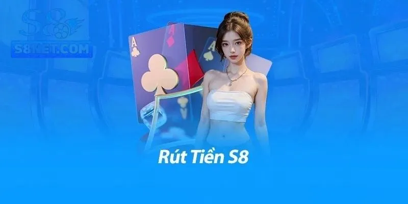 Rút tiền S8